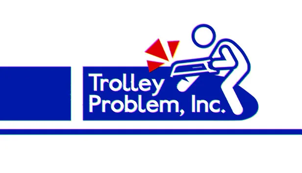 Trolley Problem Inc