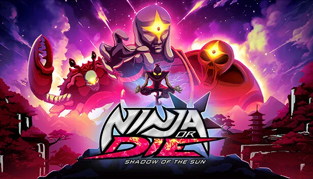 Ninja or Die Shadow of the Sun
