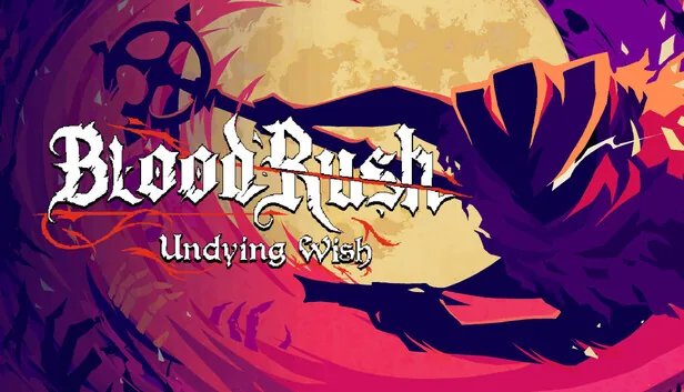 BloodRush Undying Wish