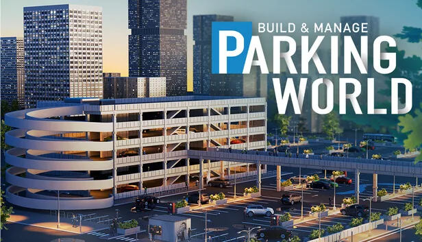 Parking World Build and Manage