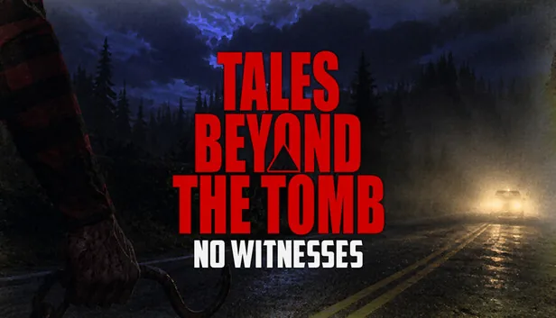 Tales Beyond the Tomb: No Witnesses