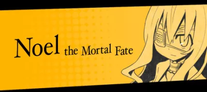 Noel the Mortal Fate