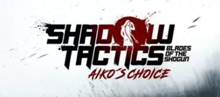 Shadow Tactics Aikos Choice thumbnail