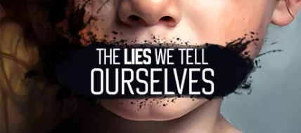 The Lies We Tell Ourselves thumbnail